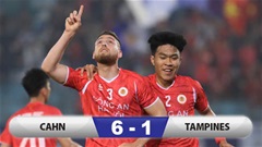 Kết quả CAHN 6–1 Tampines Rovers: CAHN chia tay sau ‘cơn mưa' bàn thắng